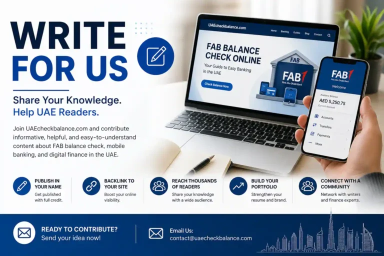 Write for Us Share Your Travel, Business, and Banking Guides on UAE Check Balance